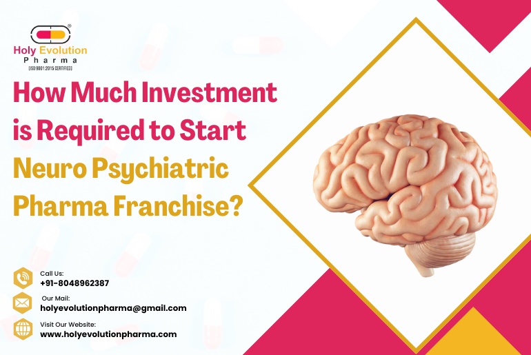 citriclabs|How Much Investment is Required to Start Neuro Psychiatric Pharma Franchise? 